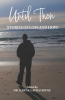 Until Then: Stories of Loss and Hope B0BFF2LVBL Book Cover