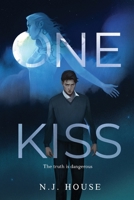 One Kiss: The Truth Is Dangerous 1739619714 Book Cover