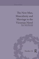 The New Man, Masculinity and Marriage in the Victorian Novel 0367875985 Book Cover