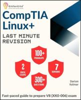 CompTIA Linux+ Last Minute Revision: Fast-paced guide to prepare V8 (XK0-006) exam 9349174278 Book Cover