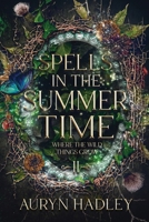 Spells in the Summertime: A Moonlight Universe Novel (Where the Wild Things Grow) B0FF8Z1FGG Book Cover