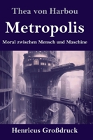Metropolis (Großdruck): Moral zwischen Mensch und Maschine (German Edition) 3847857614 Book Cover