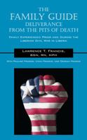 The Family Guide: Deliverance from the Pits of Death 1478734965 Book Cover