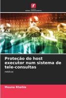 Proteção do host executor num sistema de tele-consultas (Portuguese Edition) 6630000501 Book Cover