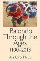 Balondo Through the Ages 1100-2013 1634981243 Book Cover