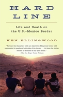 Hard Line: Life and Death on the US-Mexico Border 1400033675 Book Cover