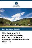 Wer hat Macht in öffentlich-privaten Partnerschaften im Rahmen von Indonesiens REDD+? (German Edition) 6208680328 Book Cover