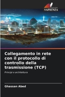 Collegamento in rete con il protocollo di controllo della trasmissione (TCP) (Italian Edition) 6209484581 Book Cover