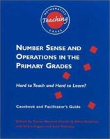 Number Sense and Operations in the Primary Grades: Hard to Teach and Hard to Learn? Casebook and Facilitator's Guide 032500546X Book Cover