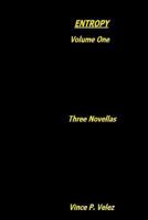 ENTROPY: Volume one: Three Novellas 1523277319 Book Cover
