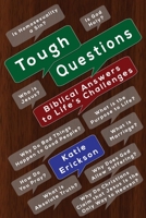 Tough Questions: Biblical Answers to Life's Challenges 1692125710 Book Cover