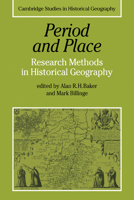 Period and Place: Research Methods in Historical Geography 0521180163 Book Cover