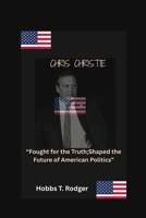 Chris Christie: “Fought for the Truth;Shaped the Future of American Politics” B0FNR62M2L Book Cover