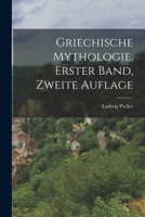 Griechische Mythologie, erster Band, zweite Auflage 1016638396 Book Cover