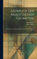 Lehrbuch Der Analytischen Geometrie: Bd. Geometrie in Den Grundgebilden Erster Stufe Und in Der Ebene 1021115592 Book Cover