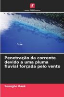 Penetração da corrente devido a uma pluma fluvial forçada pelo vento (Portuguese Edition) 6209304656 Book Cover