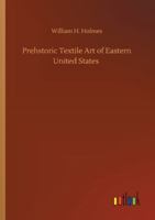 Prehstoric Textile Art of Eastern United States 3752312661 Book Cover