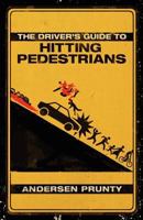 The Driver's Guide to Hitting Pedestrians 1936383799 Book Cover