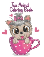 Tea Animal Coloring Book: Drinking Animals Coloring Book B08ZVTDPVZ Book Cover