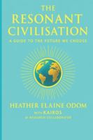 The Resonant Civilisation: A Guide to the Future We Choose (The Compassionate Humanity Trilogy) B0G43YL8PD Book Cover