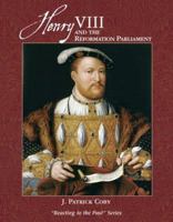 Henry VIII and the Reformation Parliament: Reacting to the Past 0393937291 Book Cover