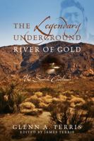 The Legendary Underground River of Gold: The Search Continues 1432748033 Book Cover