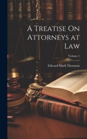 A Treatise On Attorneys at Law; Volume 1 102273430X Book Cover