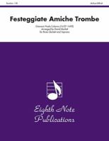 Festeggiate Amiche Trombe: Score & Parts 1554723639 Book Cover