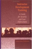 Instructor Development Training: A Guide for Security and Law Enforcement 0750697172 Book Cover