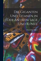 Die Giganten Und Titanen in Der Antiken Sage Und Kunst 1017059500 Book Cover