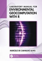 Laboratory Manual for Environmental Geocomputation with R 1041208219 Book Cover
