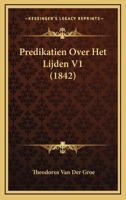 Predikatien Over Het Lijden V1 (1842) 1167714806 Book Cover