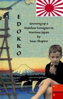 Edokko: Growing Up a Foreigner in Wartime Japan 1947940007 Book Cover