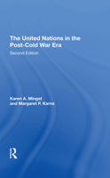 The United Nations in the Post-Cold War Era (Dilemmas in World Politics) 0367312395 Book Cover
