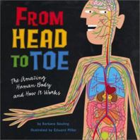 From Head to Toe: The Amazing Human Body and How It Works 0439570662 Book Cover