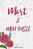 Mort 2 Mon Passé (DEATH OF ME) B09BGPD1NT Book Cover