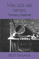 Mas allá del tiempo.: Tomas y Gabriel (Almas destinadas) (Spanish Edition) 1693537133 Book Cover