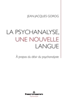 La psychanalyse, une nouvelle langue: À propos du désir du psychanalyste (French Edition) B0DFWYC3B4 Book Cover