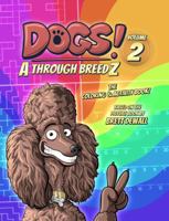 Dogs! A Through BreedZ - Volume 2: The Coloring & Activity Book! 1737761645 Book Cover