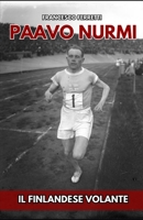 Paavo Nurmi: Il Finlandese Volante (Italian Edition) B0F67399RK Book Cover