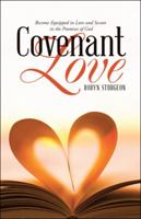 Covenant Love: Become Equipped in Love and Secure in the Promises of God 1512771449 Book Cover