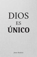 DIOS ES ÚNICO (Spanish Edition) 1095150464 Book Cover