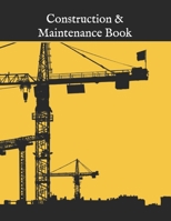 Construction & Maintenance Book: Construction Site Record Book | Job Site Project Management Report | Equipment Log Book | Contractor Log Book | Daily ... Construction Log Book | maintenance log book 1710850353 Book Cover
