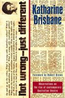 Not Wrong—Just Different: Observations On The Rise Of Contemporary Australian Theatre 0868197777 Book Cover
