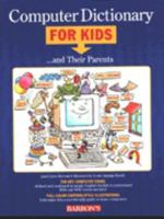 A Computer Dictionary for Kids and Their Parents 0812090799 Book Cover