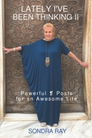 Lately I've Been Thinking II : Powerful ? Posts for an Awesome Life 1950684083 Book Cover