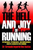 The Hell and Joy of Running: Physiological, Psychological, and Biomechanical Benefits Associated with Running 1425963021 Book Cover