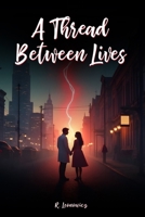 A Thread Between Lives B0FV8KT9NF Book Cover