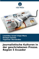 Journalistische Kulturen in der geschriebenen Presse. Region 5 Ecuador 6206640213 Book Cover