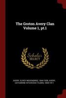 The Groton Avery Clan; 1, pt.1 1014936551 Book Cover